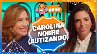 CAROLINA NOBRE (AUTIZANDO) - PODPEOLE #096