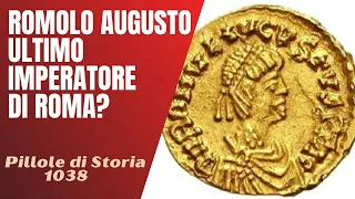 1038- Romolo Augusto, l'ultimo imperatore di Roma? [Pillole di Storia]