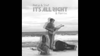 Bet. e & Stef - It's All Right