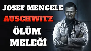 Doktor Josef Mengele - Auschwitz Ölüm Meleği