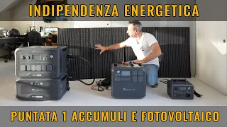 INDIPENDENZA ENERGETICA test BATTERIE ACCUMULO BLUETTI e FOTOVOLTAICO puntata 1