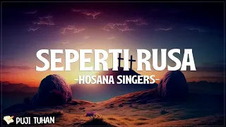 Seperti Rusa Rindu SungaiMu - Hosana Singers (Lirik) Lagu Rohani Kristen Terbaru 2024