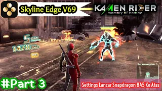 Kamen Rider: Memory of Heroez On Skyline Edge V69 Fix Settings Paling Lancar 30 Fps (#Part 3)