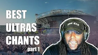 American Reaction To WORLD'S BEST ULTRAS CHANTS With Lyrics (Part 1)