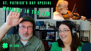 Celebrating St. Patrick's Day: Whiskey in the Jar (The Dubliners, Thin Lizzy, & Metallica) | Ep. 549