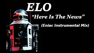 ELO "Here is the News" Eniac Instrumental Mix