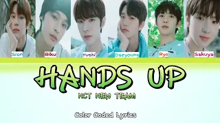 NCT NEW TEAM - ' Hands Up ' Lyrics ( Color Coded Lyrics )