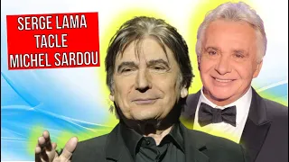 Serge Lama envoi un beau tacle a Michel Sardou et sa nouvelle tournée