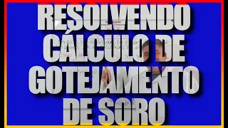 Gotejamento de soro - como calcular?