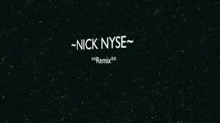 ~NICK NYSE ~ ONE OF THOSE NIGHTS REMIX!