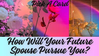 💕How Will Your Future Spouse Pursue You?! Pick A Card 🔮 Love Tarot Reading