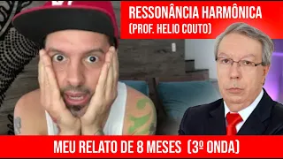 8 MESES de RESSONÂNCIA HARMÔNICA do HÉLIO COUTO (3º ONDA) TIVE CATARSES? DESISTI?