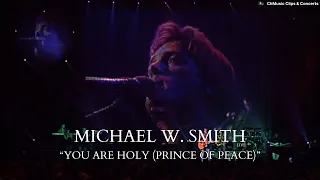 Michael W. Smith: You Are Holy (Prince Of Peace) [Subtitulado al Español]