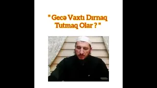 Gecə Vaxtı Dırnaq Tutmaq Olar ? | Adil Rəcəbov