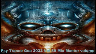 Psy Trance Goa 2022 Vol 89 Mix Master volume