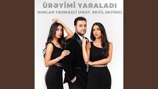 Ürəyimi Yaraladı (feat. Sevil Sevinc)