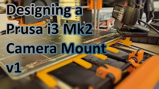 Designing a camera mount for the Original Prusa i3 Mk2 - version 1