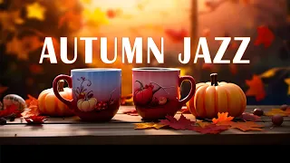 Happy Autumn Jazz ☕ Relaxing Coffee Jazz Music and Bossa Nova Piano to Brighten Your Mood