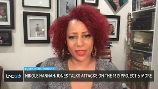 Nikole Hannah-Jones on the Attacks on the 1619 Project