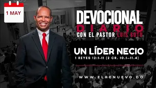 UN LÍDER NECIO 1 Reyes 12:1-11 - Pastor Luis Soto - DEVOCIONAL DIARIO- 1/05/24 Días de Renovación 📖🙏