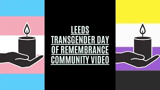 Transgender Day of Remembrance - Leeds Community video 2020