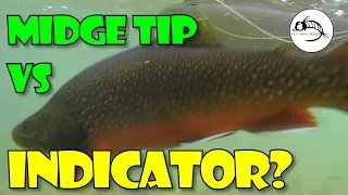 Midge Tip vs Indicator Rig