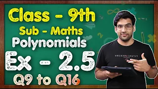 Class 9 Maths, Ex 2.5 Q9 to Q16 || Chapter 2 (Polynomials) || NCERT || MKR