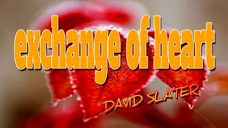 EXCHANGE OF HEART [ karaoke version ] popularized by DAVID SLATER