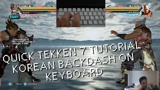 Tekken 7 Tutorial - Korean Backdash on Keyboard