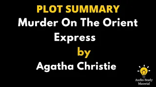 Plot Summary Of Murder On The Orient Express By Agatha Christie. - Murder On The Orient Express .