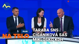 Taraba SNS | Cigániková SAS | Mikloško KDH | Na telo PLUS