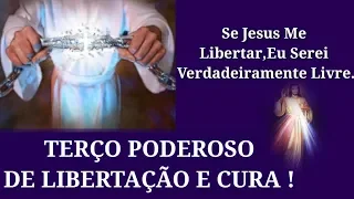 PODEROSO TERÇO DA LIBERTAÇÃO!