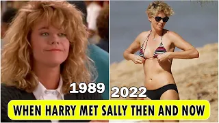 When Harry met sally  Cast [THEN AND NOW 2022] !