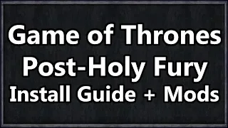 CK2: Game of Thrones Install Guide - Holy Fury [OUTDATED]