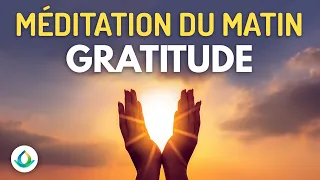 Méditation Guidée du Matin | Gratitude et Pensée Positive ☀️