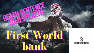 Payday 2 - First World Bank - Death Sentence (Solo Stealth)