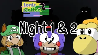 Sonic Coffees 2 Night 1 & 2