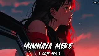 Humnava Mere | Jubin Nautiyal | Perfeclty Lofi Mix #lofi #remix #music