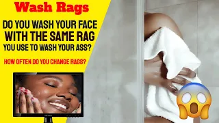 Do You Wash Your Face With The Same Rag You Wash Your body With?