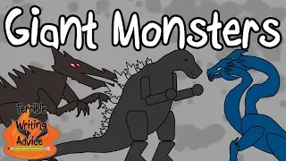 GIANT MONSTERS - Terrible Writing Advice