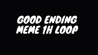 Good ending meme 1h