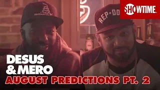 August Predictions Pt. 2: Trump's Tweets, Movie Reboots & More! | DESUS & MERO | SHOWTIME