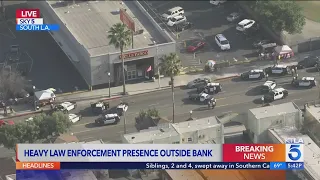 Heavy law enforcement presence outside South L.A. bank
