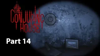 The Conjuring House [Part 14]