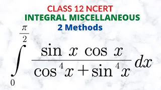 Integral 0 to pi/4 sin x cos x by cos^4x + sin^4x detailed solution in three ways by Dig Your Mind
