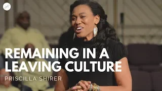Priscilla Shirer: Remaining in a Leaving Culture