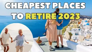 12 Cheapest places to retire in the world 2023