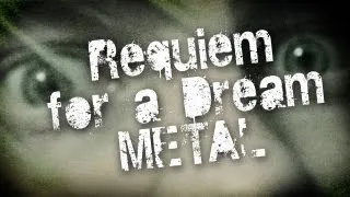 Requiem for a Dream - Lux Aeterna METAL - THEoneNILS