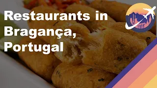 Restaurants in Bragança, Portugal