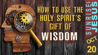 How to Use the Holy Spirit's Gift of Wisdom | Sunrise with Jesus | 20 October | Divine Goodness TV